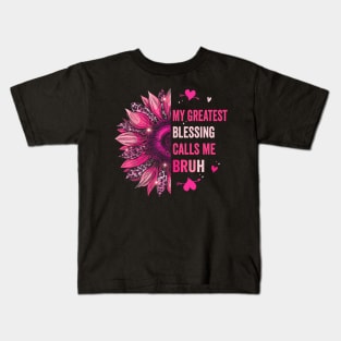 My Greatest Blessing Calls Me Bruh Kids T-Shirt